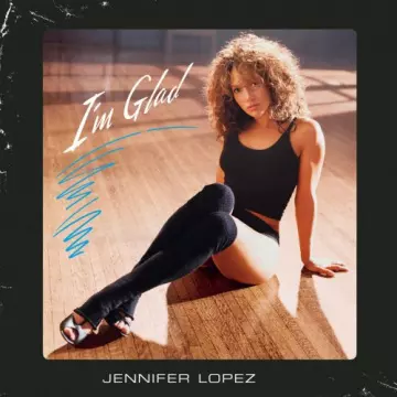 Jennifer Lopez - I'm Glad [Albums]