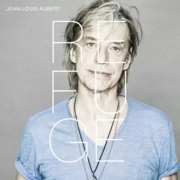 Jean-Louis Aubert - Refuge  [Albums]