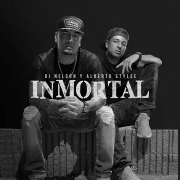 Dj Nelson & Alberto Stylee - Inmortal [Albums]