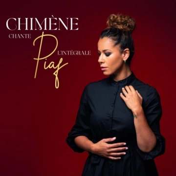 Chimène Badi - Chimène chante Piaf : L'intégrale  [Albums]