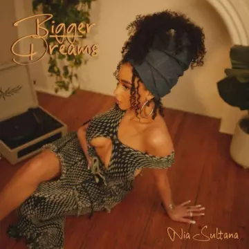 Nia Sultana - Bigger Dreams  [Albums]