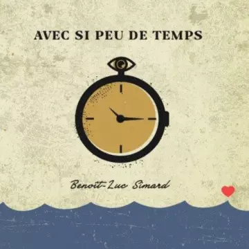 Benoit-Luc Simard - Avec si peu de temps [Albums]