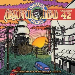 Grateful Dead - Dave's Picks Vol. 42: Winterland, San Francisco, CA - 02-23-74  [Albums]