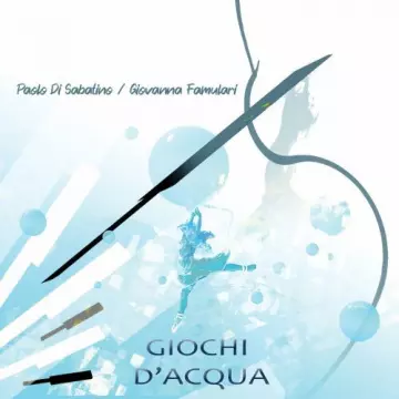 Paolo Di Sabatino - Giochi d'acqua [Albums]