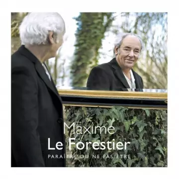 Maxime Le Forestier - Paraître ou ne pas être  [Albums]