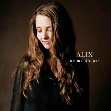 Alix - Ne me dis pas [Albums]