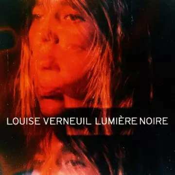 Louise Verneuil - Lumière noire [Albums]