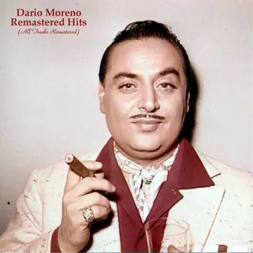 Dario Moreno - Remastered Hits (All Tracks Remastered) [Albums]