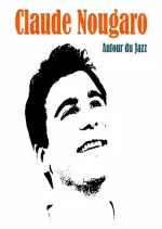 Claude Nougaro - Autour du Jazz  [Albums]