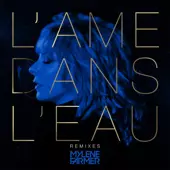 Mylene Farmer - L'âme dans l'eau (Remixes) - EP [Albums]