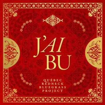 Québec Redneck Bluegrass Project - J'ai Bu [Albums]