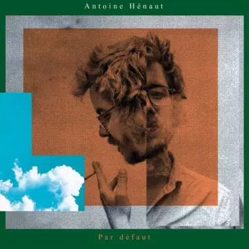 Antoine Henaut - Par défaut  [Albums]